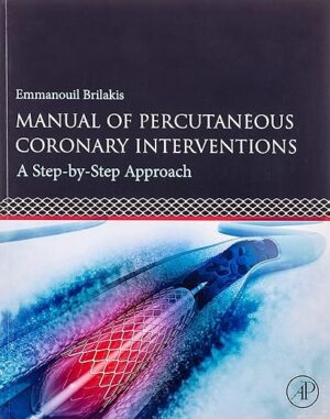 Manual of Percutaneous Coronary Interventions: A Step-by-Step Approach