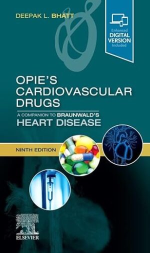 Opie's Cardiovascular Drugs: A Companion to Braunwald's Heart Disease: Expert Consult - Online and Print