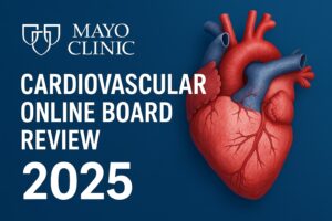 Mayo Clinic Cardiovascular Online Board Review 2025