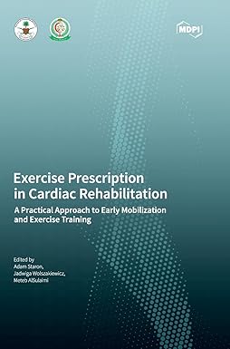 Exercise Prescription in Cardiac Rehabilitation: A Practical Approach to Early Mobilization and Exercise Training (Original PDF from Publisher)