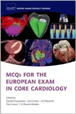 MCQs for the European Exam in Core Cardiology (Oxford Higher Specialty Training), 2nd edition (Original PDF from Publisher)