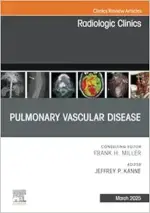 Pulmonary Vascular Disease, An Issue of Radiologic Clinics of North America (The Clinics: Radiology, Volume 63-2) (Original PDF from Publisher)