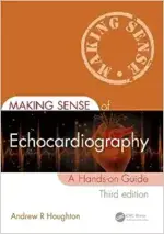 Making Sense of Echocardiography: A Hands-on Guide, 3rd Edition (Original PDF from Publisher)