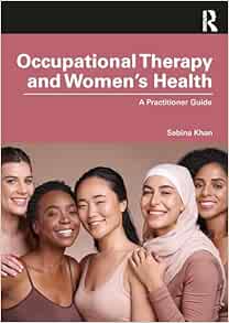 Occupational Therapy and Women?s Health (Original PDF from Publisher)