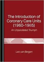The Introduction of Coronary Care Units (1960-1985): An Unparalleled Triumph (Original PDF from Publisher)