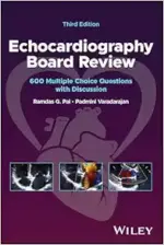 Echocardiography Board Review: 600 Multiple Choice Questions with Discussion, 3rd edition (Original PDF from Publisher)