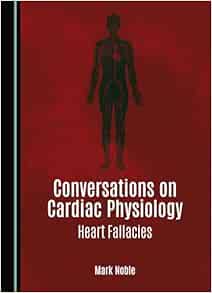 Conversations on Cardiac Physiology: Heart Fallacies (Original PDF from Publisher)