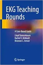 EKG Teaching Rounds: A Case-Based Guide, 2022 Edition (Original PDF from Publisher)