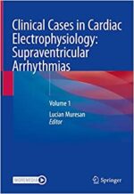 Clinical Cases in Cardiac Electrophysiology: Supraventricular Arrhythmias: Volume 1 (Original PDF from Publisher)