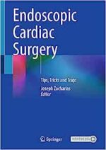 Endoscopic Cardiac Surgery: Tips, Tricks and Traps (Original PDF from Publisher)