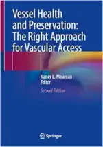 Vessel Health and Preservation: The Right Approach for Vascular Access, 2nd Edition (Original PDF from Publisher)