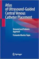 Atlas of Ultrasound-Guided Central Venous Catheter Placement: Neonatal and Pediatric Approach (Original PDF from Publisher)