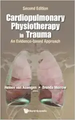 Cardiopulmonary Physiotherapy in Trauma: An Evidence-Based Approach (Second Edition) (Original PDF from Publisher)