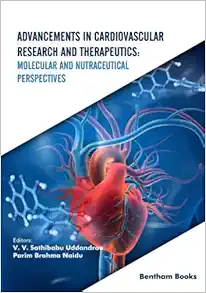Advancements in Cardiovascular Research and Therapeutics: Molecular and Nutraceutical Perspectives (Original PDF from Publisher)