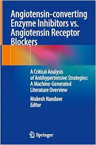 Angiotensin-converting Enzyme Inhibitors vs. Angiotensin Receptor Blockers: A Critical Analysis of Antihypertensive Strategies: A Machine-Generated Literature Overview (Original PDF from Publisher)