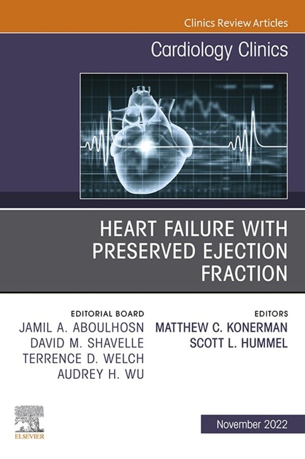 Heart Failure with Preserved Ejection Fraction, An Issue of Cardiology Clinics (Original PDF from Publisher)