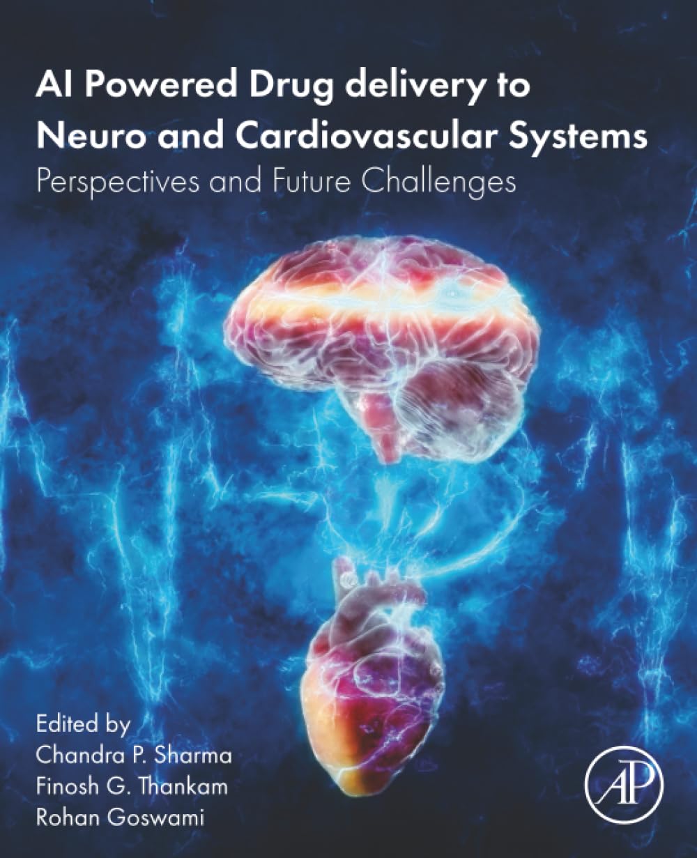 AI Powered Drug delivery to Neuro and Cardiovascular Systems: Perspectives and Future Challenges, 230th Edition (Original PDF from Publisher)