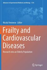 Frailty and Cardiovascular Diseases: Research into an Elderly Population (Advances in Experimental Medicine and Biology) (Original PDF from Publisher)