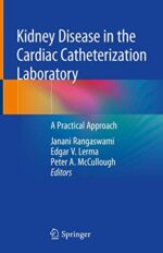 Kidney Disease in the Cardiac Catheterization Laboratory: A Practical Approach (Original PDF from Publisher)