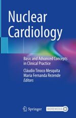 Nuclear Cardiology: Basic and Advanced Concepts in Clinical Practice (Original PDF from Publisher)