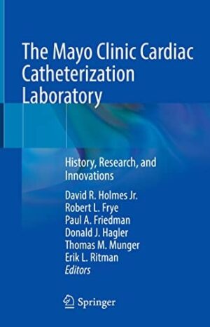 The Mayo Clinic Cardiac Catheterization Laboratory: History, Research, and Innovations (Original PDF from Publisher)