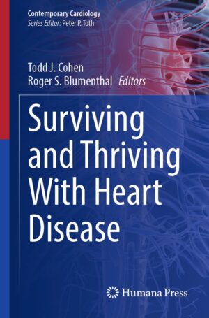 Surviving and Thriving With Heart Disease (Contemporary Cardiology) (Original PDF from Publisher)