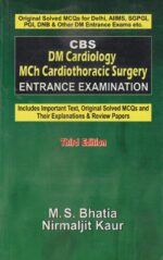 CBS DM Cardiology MCH Cardiothoracic Surgery Entrance Examination (Includes Important Text, Original Solved MCQ's and Their Explanations & Review Papers), 3e (Original PDF from Publisher)