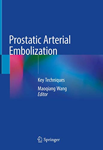 Prostatic Arterial Embolization: Key Techniques (Original PDF from Publisher)