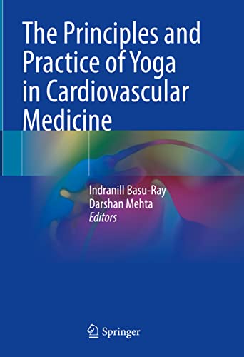 The Principles and Practice of Yoga in Cardiovascular Medicine (Original PDF from Publisher)