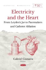 Electricity and the Heart: From Leyden's Jar to Pacemakers and Catheter Ablation (Original PDF from Publisher)