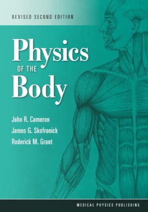 Physics of the Body (Revised) (Medical Physics Series), 2nd Edition (Original PDF from Publisher)